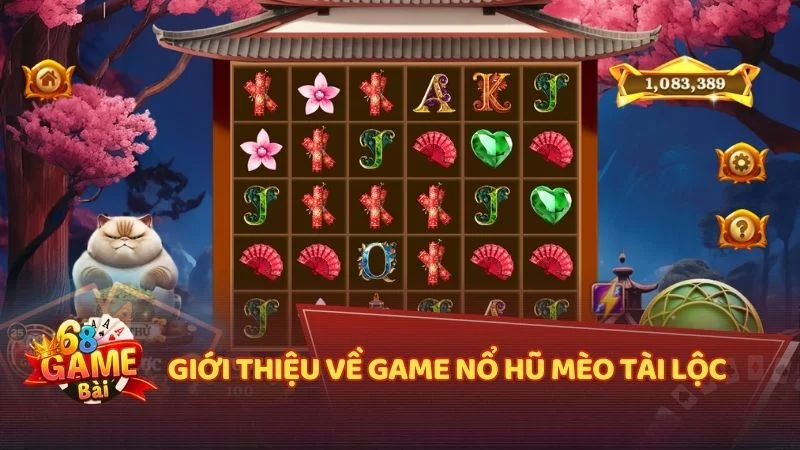 Giới thiệu về game nổ hũ Mèo Tài Lộc