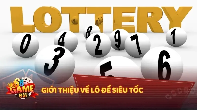 Giới thiệu về lô đề siêu tốc 