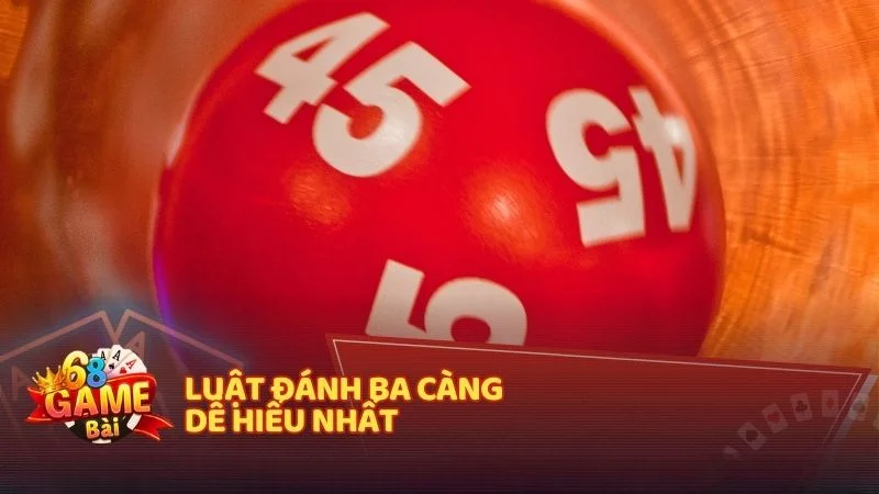 Luật chơi ba càng dễ hiểu
